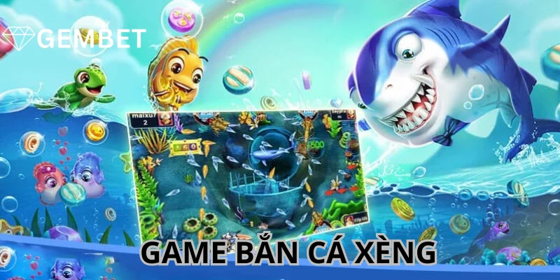 Game Bắn Cá Xèng - Bộ Môn Giải Trí Thú Vị Và Kiếm Thưởng Lớn