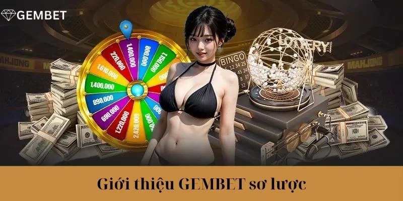 Tìm hiểu nhanh về nhà cái trong mục giới thiệu Gembet.