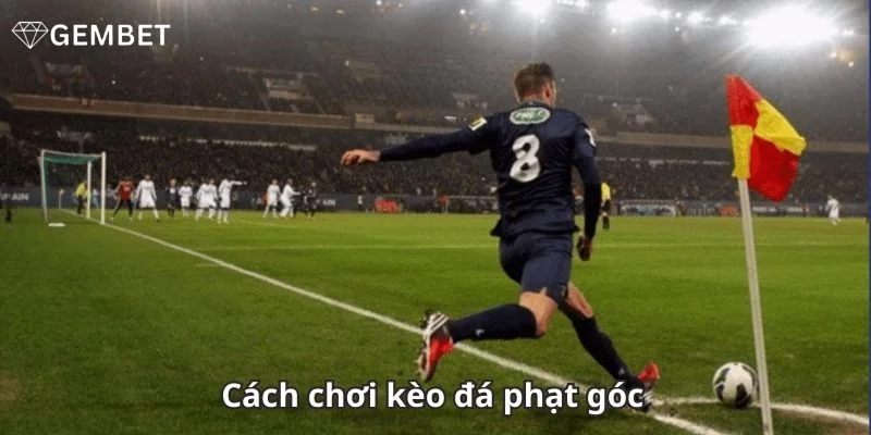 Nhà cái Gembet có những cơ sở nhất định để đưa ra kèo phạt góc đầu.