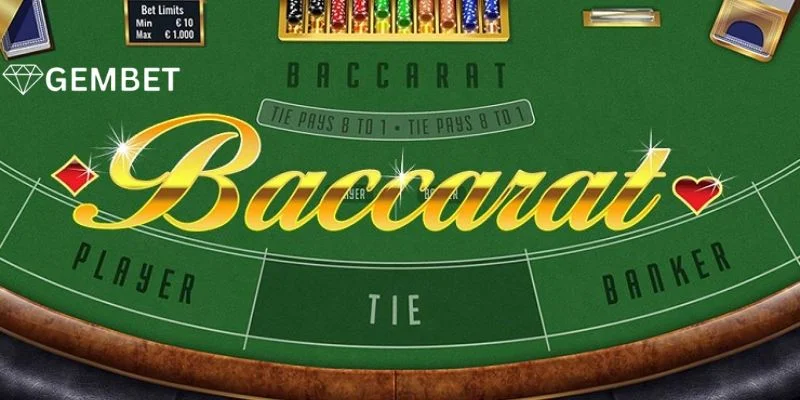 Luật Chơi Bài Baccarat Cho Tân Thủ Gembet - Cập Nhật 2025