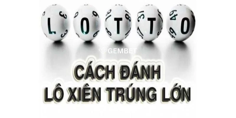 Biết rõ mẹo dò lô xiên sẽ giúp bạn nâng cao khả năng trúng số.
