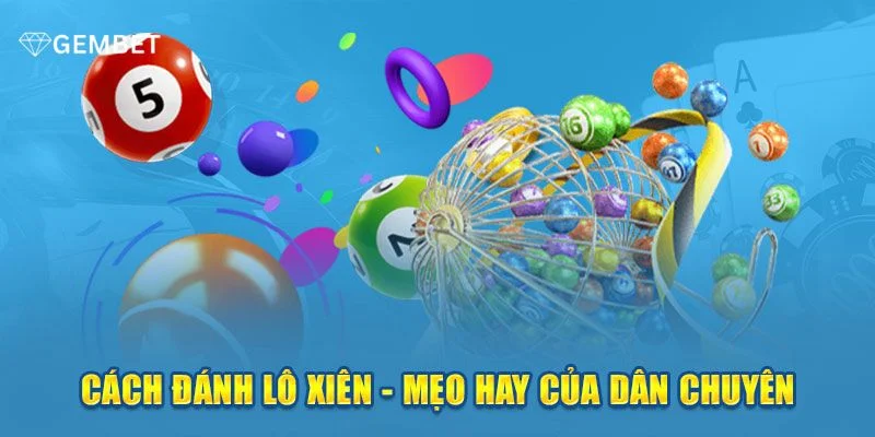 Người chơi nên tìm hiểu kỹ để áp dụng mẹo dò lô xiên phù hợp.